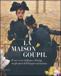 Maison_Goupil_Il_Successo_Italiano_A_Parigi_Negli_Anni_Dell`impressionismo_-Aa.vv._Serafini_P._(cur.)